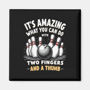 Bowling It Is Amazing What You Can Do 2 Fingers An Magnet