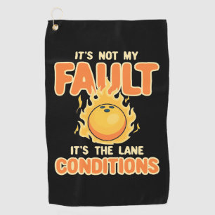 Bowling It Is The Lane Conditions Golf Towel