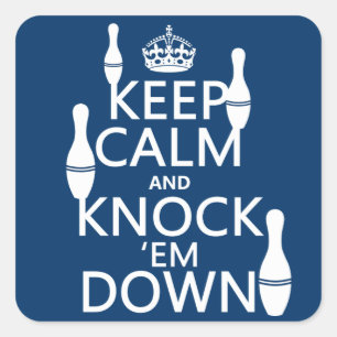 Bowling Keep Calm and Knock 'em Down - all colours Square Sticker