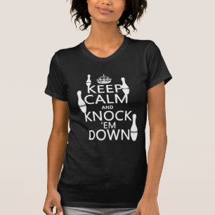 Bowling Keep Calm and Knock 'em Down - all colours T-Shirt