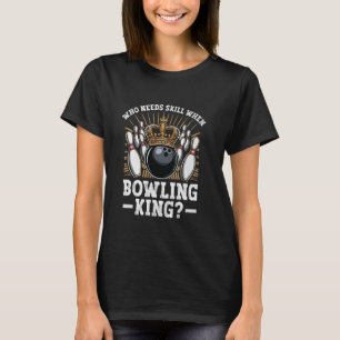 Bowling King Funny Mens Bowling Player Pin Bowler T-Shirt
