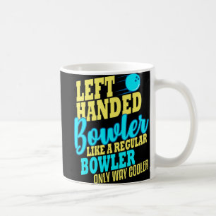 Bowling Left Handed Bowler Fun Team Coffee Mug