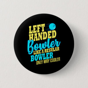 Bowling Left Handed Bowler Funny Team 6 Cm Round Badge