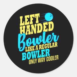Bowling Left Handed Bowler Funny Team Classic Round Sticker