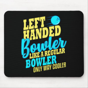 Bowling Left Handed Bowler Funny Team Mouse Mat