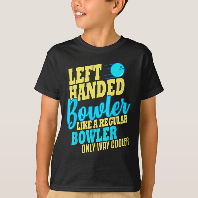 Bowling Left Handed Bowler Funny Team  T-Shirt (Front)