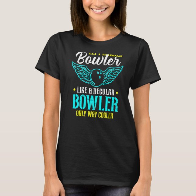 Bowling Left Handed Ten Pin Bowling T-Shirt (Front)