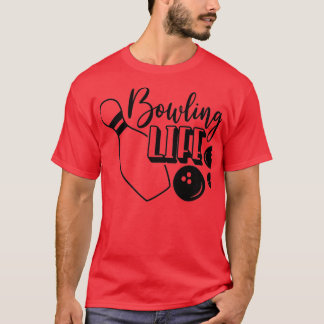 Bowling Life Bowler With Bowling Balls T T-Shirt
