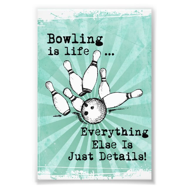 Bowling Lover Gift, Funny Bowling Player Gift Photo Print (Front)