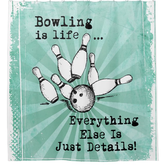 Bowling Lover Gift, Funny Bowling Player Gift Shower Curtain (Front)