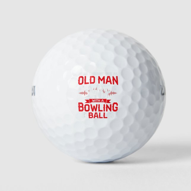 Bowling Lover Never Underestimate Old Man With Bow Golf Balls (Front)