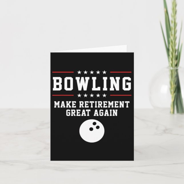 Bowling Make Retirement Great Again - Gift For Gra Card (Front)