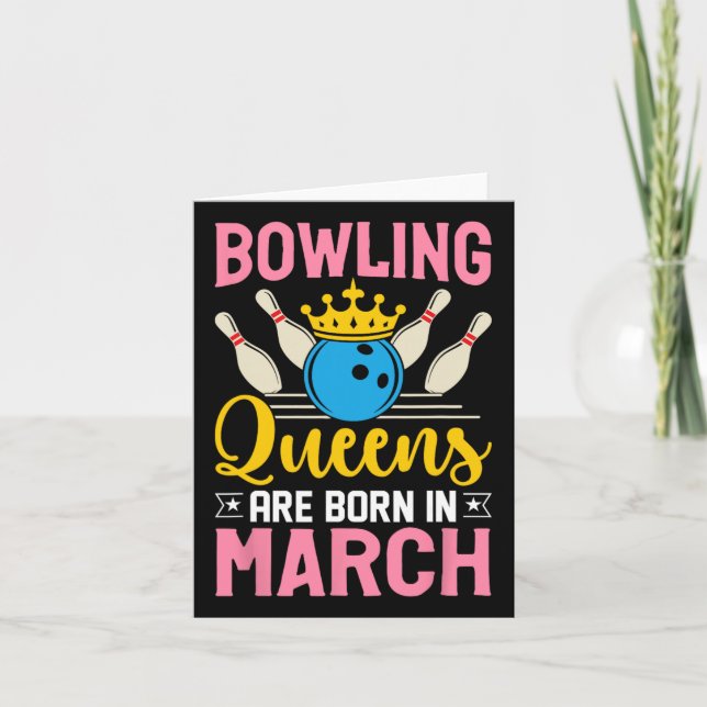 Bowling March Birthday Women Girls Ladies Queens  Card (Front)