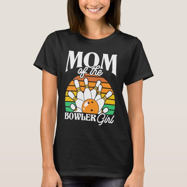 Bowling Mom Pin Bowler Strike Bowling Girl Bowling T-Shirt (Front)