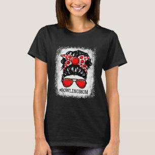 Bowling Mum Messy Bun Hair Player Mum Mothers Day T-Shirt