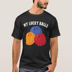 Bowling - My Lucky Balls - Funny - Alley - Sports T-Shirt