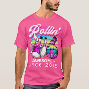 Bowling Party Rollin' 6 Awesome 2018 6Th Birthday T-Shirt