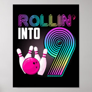 Bowling Party Rollin' Into 9 9th Birthday Girl Boy Poster