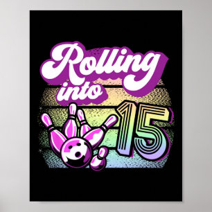 Bowling Party Rolling Into 15 Bowling Birthday  Poster