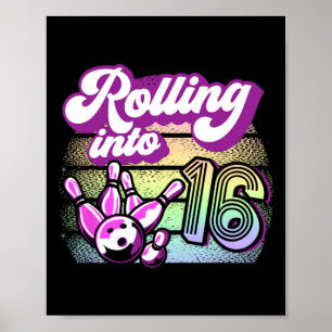 Bowling Party Rolling Into 16 Bowling Birthday  Poster