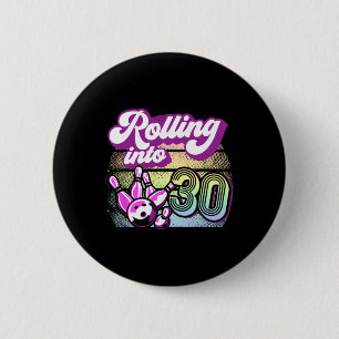 Bowling Party Rolling Into 30 Bowling Birthday  6 Cm Round Badge