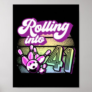 Bowling Party Rolling Into 41 Bowling Birthday Poster
