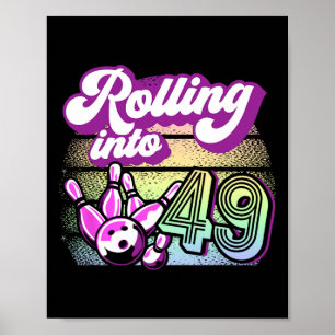 Bowling Party Rolling Into 49 Bowling Birthday Poster