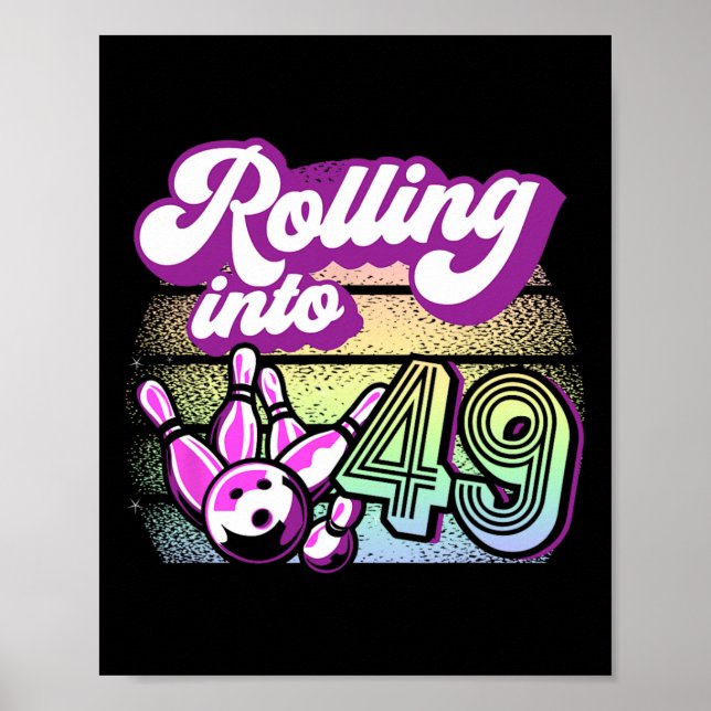 Bowling Party Rolling Into 49 Bowling Birthday  Poster (Front)