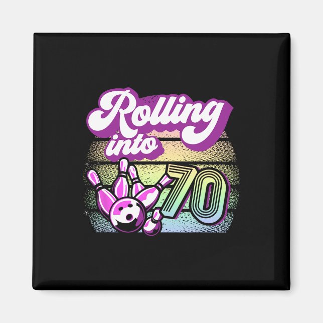 Bowling Party Rolling Into 70 Bowling Birthday 1  Magnet (Front)