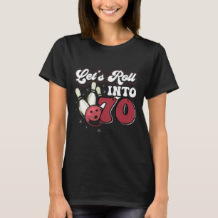 Bowling Party Rolling Into 70 Bowling Birthday T-Shirt
