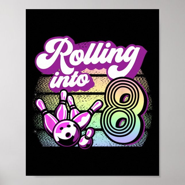 Bowling Party Rolling Into 8 Bowling Birthday  Poster (Front)