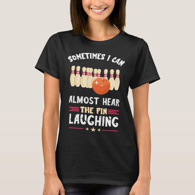 Bowling Pin Laughing Bowling Team Strike Bowler Bo T-Shirt (Front)