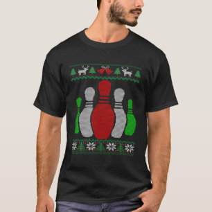 Bowling Pins Bowler Gift Bowling Team Ugly Christm T-Shirt