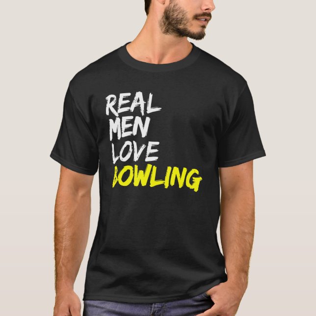 Bowling Player Outfit Bowling Club Real Men Love B T-Shirt (Front)