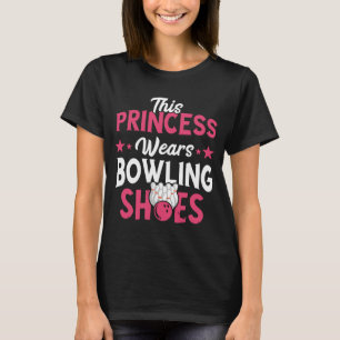 Bowling Princess Bowling Shoes Bowler Bowling Pins T-Shirt