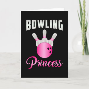Bowling Princess Girl Queen Bowl Bowler Funny Gift Card
