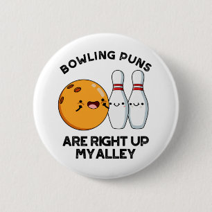 Bowling Puns Are Right Up My Alley Funny Sports Pu 6 Cm Round Badge