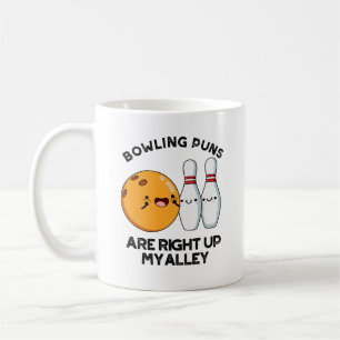 Bowling Puns Are Right Up My Alley Funny Sports Pu Coffee Mug