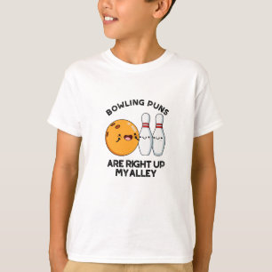 Bowling Puns Are Right Up My Alley Funny Sports Pu T-Shirt
