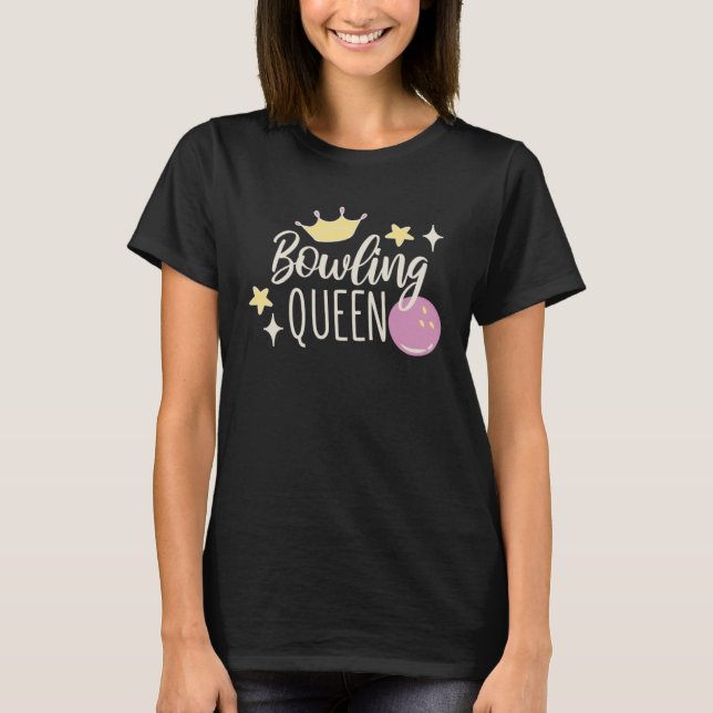 Bowling Queen Bowling Ball and Bowling T-Shirt (Front)