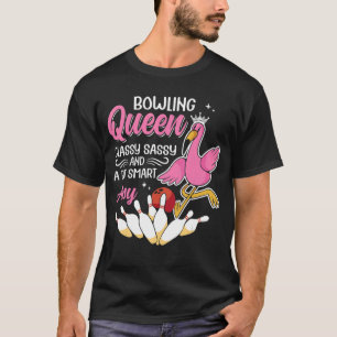 Bowling Queen Classy Sassy And A Bit Smart Assy Bo T-Shirt