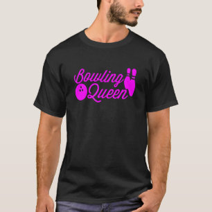 Bowling Queen Quote For Girls Bowlers 1 T-Shirt