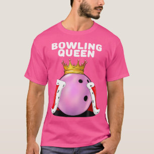Bowling Queen Wo Bowling Player Girls Bowling T-Shirt