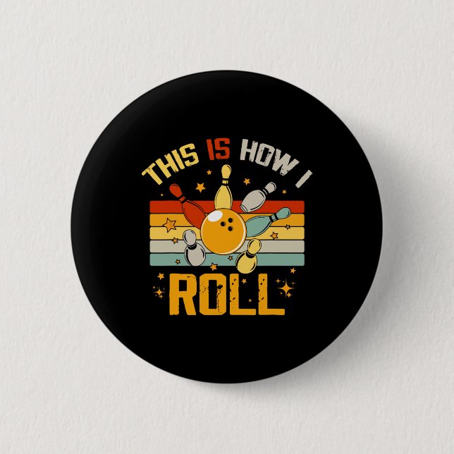 Bowling Retro Funny Bowler This Is How I Roll  6 Cm Round Badge (Front)