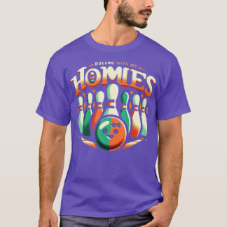 Bowling Rolling With My Homies Funny Bowler Men Wo T-Shirt