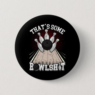Bowling Shirt Funny That's Some Bowl Bowlers  6 Cm Round Badge