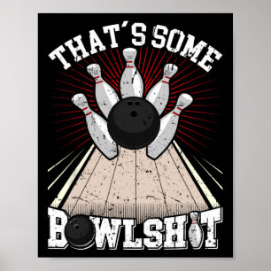 Bowling Shirt Funny That's Some Bowl Bowlers Poster