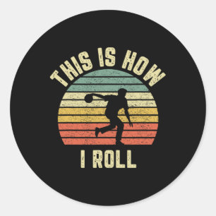 Bowling Shirt This Is How I Roll Retro Design Tee Classic Round Sticker