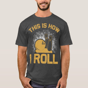 Bowling skittles gift PINS pins 3 T-Shirt