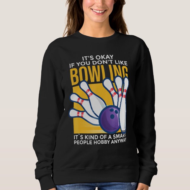 Bowling - Smart Peoples Hobby Sweatshirt (Front)